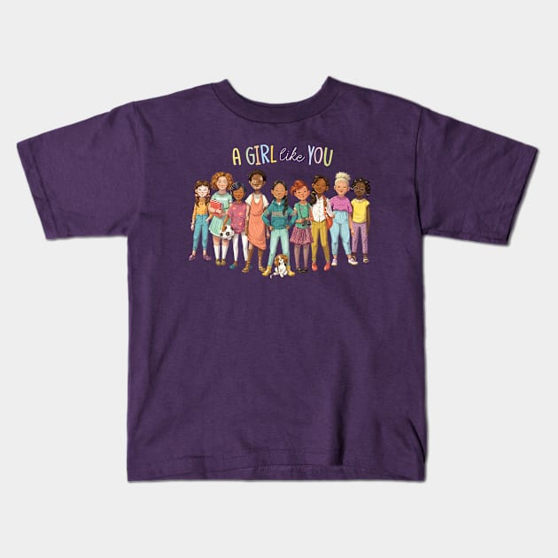 A Girl Like You Kids T-Shirt by Kayla Harren